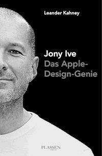 Jony Ive - Leander Kahney - E-Book