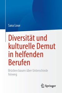Diversität und kulturelle Demut in helfenden Berufen - Sana Loue - E-Book