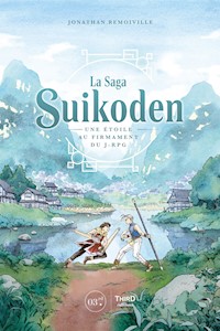 La Saga Suikoden - Jonathan Remoiville - E-Book