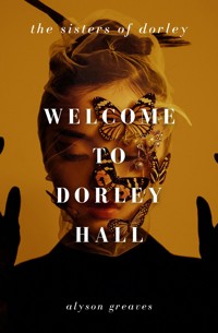 Welcome to Dorley Hall - Alyson Greaves - E-Book