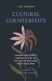 Cultural Counterfeits - Jen Oshman - E-Book