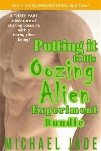 Putting it to His Oozing Alien Experiment Bundle - Michael Jade - E-Book