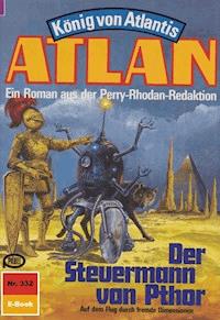 Atlan 332: Der Steuermann von Pthor - Kurt Mahr - E-Book