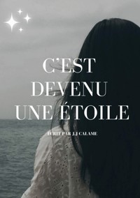 C'est devenu une étoile - J.J Calame - E-Book