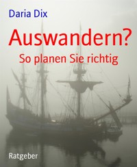 Auswandern? - Daria Dix - E-Book