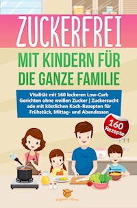 Zuckerfrei mit Kindern für die ganze Familie - Magische Pfanne - E-Book