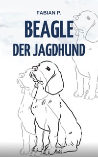 Beagle der Jagdhund - Fabian Pscherer - E-Book