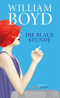Die blaue Stunde - William Boyd - E-Book