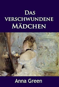 Das verschwundene Mädchen - Anna Green - E-Book