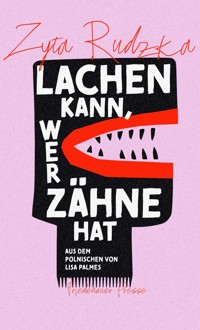 Lachen kann, wer Zähne hat - Zyta Rudzka - E-Book