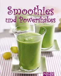 Smoothies & Powershakes - Nina Engels - E-Book