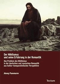 Der Nihilismus und seine Erfahrung in der Romantik - Alexey Ponomarev - E-Book