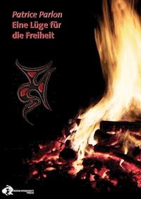 Eine Lüge für die Freiheit - Patrice Parlon - E-Book