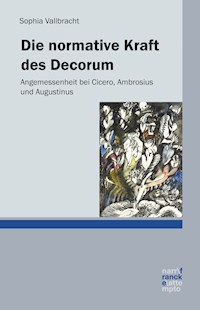 Die normative Kraft des Decorum - Sophia Vallbracht - E-Book