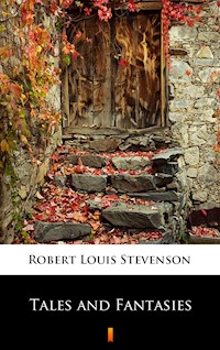 Tales and Fantasies - Robert Louis Stevenson - E-Book