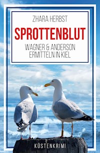 SPROTTENBLUT - Wagner & Anderson ermitteln in Kiel - Zhara Herbst - E-Book