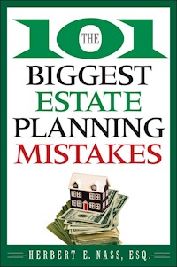The 101 Biggest Estate Planning Mistakes - Herbert E. Nass - E-Book