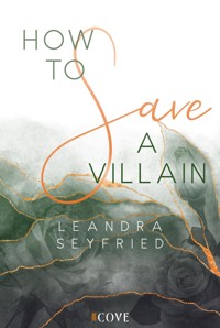 How to Save a Villain (Chicago Love 3) - Leandra Seyfried - E-Book