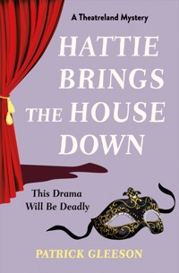 Hattie Brings the House Down - Patrick Gleeson - E-Book