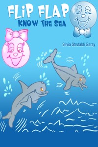 Flip and Flap know the sea - Silvia Strufaldi - E-Book