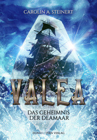 Valea - Das Geheimnis der Deamaar - Carolin A. Steinert - E-Book