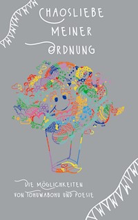 Chaosliebe meiner Ordnung - Tina Hüsch - E-Book