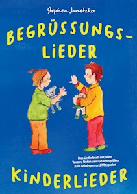Begrüßungslieder Kinderlieder - Stephen Janetzko - E-Book