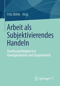 Arbeit als Subjektivierendes Handeln -  - E-Book