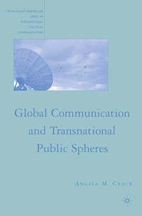 Global Communication and Transnational Public Spheres - A. Crack - E-Book