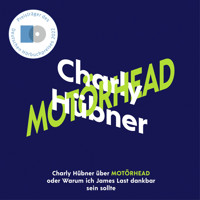 Charly Hübner über Motörhead (Ungekürzt) - Charly Hübner - Hörbuch