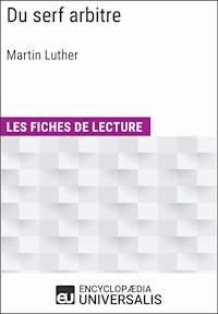 Du serf arbitre de Martin Luther - Encyclopaedia Universalis - E-Book