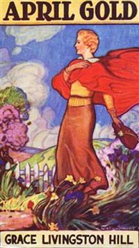 April Gold - Grace Livingston Hill - E-Book