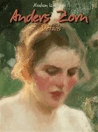 Anders Zorn: Details - Nealson Warshow - E-Book