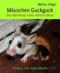 Mäuschen Guckguck - Melina Hilger - E-Book