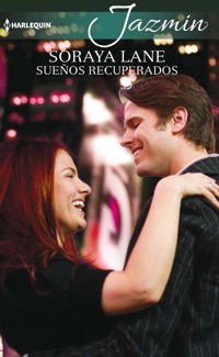 Sueños recuperados - Soraya Lane - E-Book