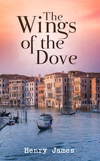 The Wings of the Dove - Henry James - E-Book