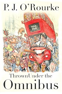 Thrown Under the Omnibus - P. J. O'Rourke - E-Book