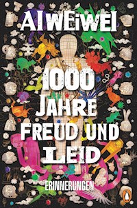 1000 Jahre Freud und Leid - Ai Weiwei - E-Book