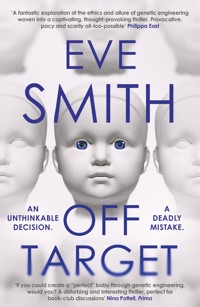 Off Target: The captivating, disturbing new thriller from the author of The Waiting Rooms - Eve Smith - E-Book