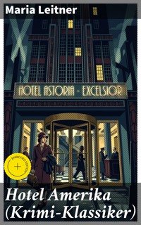 Hotel Amerika (Krimi-Klassiker) - Maria Leitner - E-Book