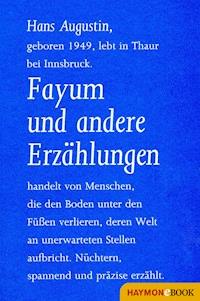 Fayum und andere Erzählungen - Hans Augustin - E-Book