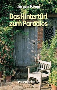 Das Hintertürl zum Paradies - Jürgen König - E-Book