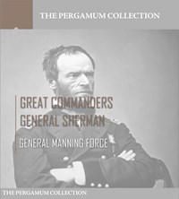 Great Commanders, General Sherman - General Manning Force - E-Book