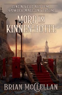 Eine Novelle aus dem Powder-Mage-Universum: Mord im Kinnen-Hotel - Brian McClellan - E-Book