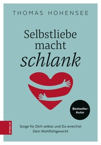 Selbstliebe macht schlank - Thomas Hohensee - E-Book