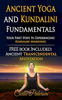 Ancient Yoga and Kundalini Fundamentals - Cilcilie Pedersen - E-Book