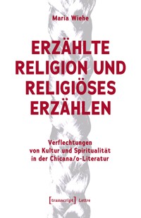 Erzählte Religion und religiöses Erzählen - Maria Wiehe - E-Book