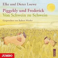 Piggeldy und Frederick. Von Schwein zu Schwein - Elke Loewe - Hörbuch