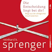 Die Entscheidung liegt bei dir! - Reinhard K. Sprenger - Hörbuch