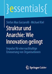 Struktur und Anarchie: Wie Innovation gelingt - Stefan Max Garzarolli - E-Book